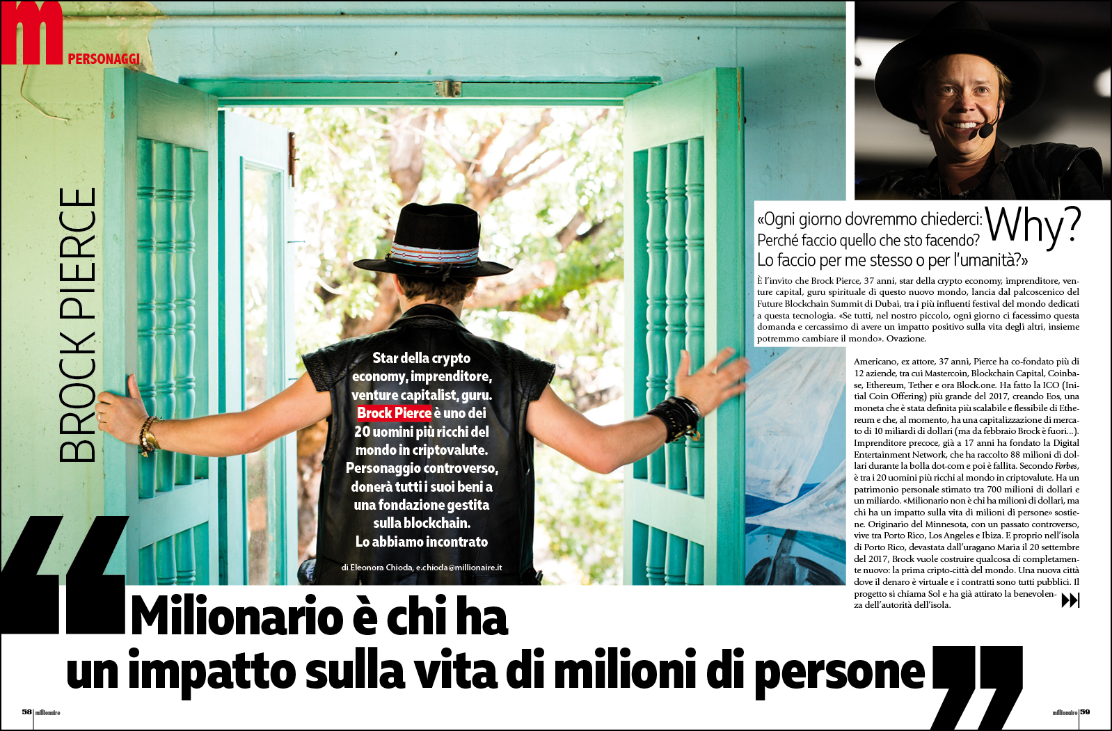 «Milionario è chi ha un impatto sulla vita di milioni di persone»