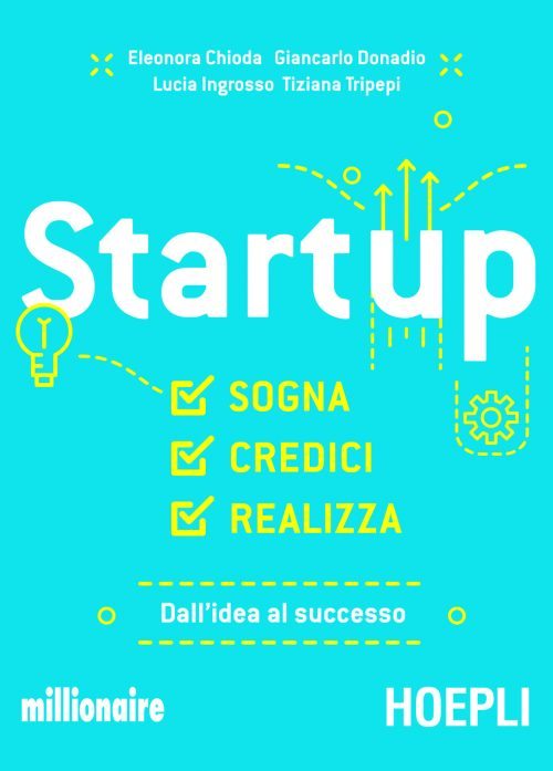 "Startup. Sogna, credici, realizza": ecco il libro di Millionaire