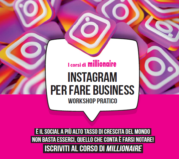 Instagram per il business: nuovo workshop di Millionaire