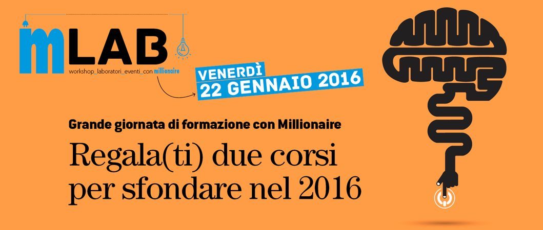 Millionaire Lab, segui i nostri corsi (sconti per chi porta un amico)