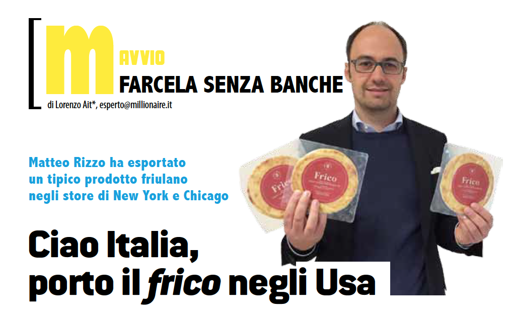 Esporta il Frico in America e sbanca: «Credete nelle vostre idee»